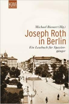 Joseph Roth in Berlin par Michael Bienert