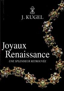 Joyaux Renaissance : Exposition, Paris, Galerie Jacques Kugel, septembre-octobre 2000 par Alexis Kugel