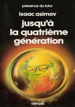 Jusqu' la quatrime gnration par Isaac Asimov