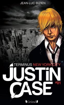 Justin Case, tome 1 : Terminus New York city par Jean-Luc Bizien