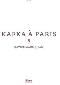 Kafka  Paris par Xavier Maumjean