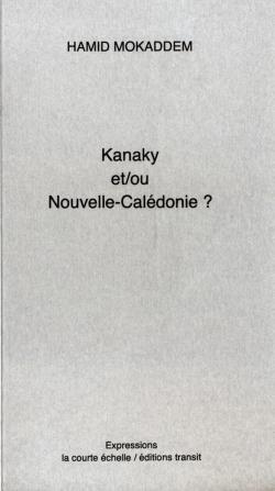 Kanaky et/Ou Nouvelle-Caledonie par Hamid Mokaddem