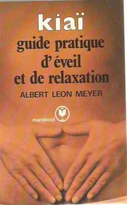 Kia : Guide pratique d'veil et de relaxation par Albert Lon Meyer