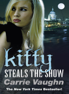 Kitty Norville, tome 10 : Kitty Steals the Show par Carrie Vaughn