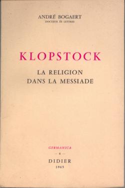 Klopstock : la religion dans la messiade par Andre Bogaert