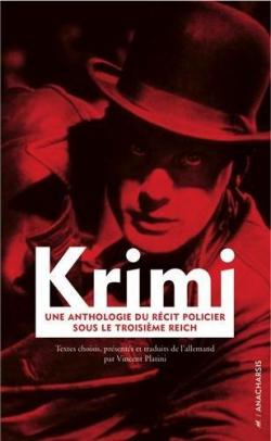 Krimi : Une anthologie du rcit policier sous le Troisime Reich par Vincent Platini