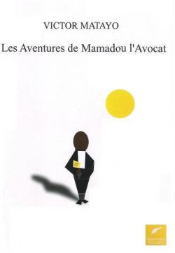 LES AVENTURES DE MAMADOU L'AVOCAT par Victor Matayo