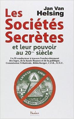 Les Socits Secrtes et Leur Pouvoir au 20eme Sicle par Jan van Helsing