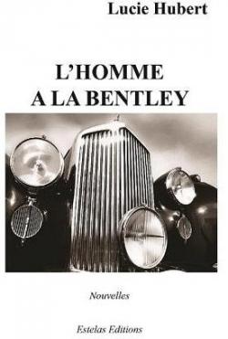L'homme  la Bentley par Lucie Hubert