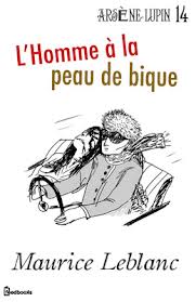 Arsne Lupin : L'homme  la peau de bique par Maurice Leblanc