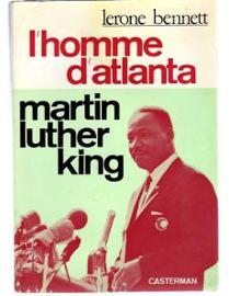 L'Homme d'Atlanta Martin Luther King par Lerone Bennett