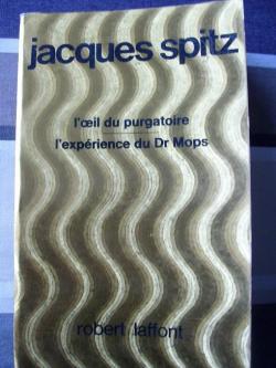 L'Oeil du purgatoire - L'exprience du Dr Mops par Jacques Spitz