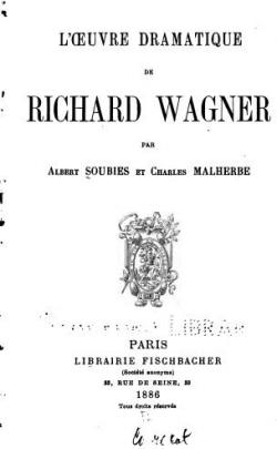 L'Oeuvre dramatique de Richard Wagner par Albert Soubies