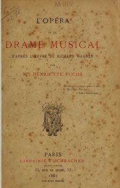 L'Opra et le drame musical d'aprs l'oeuvre de Richard Wagner par Henriette Fuchs