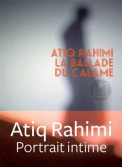 La ballade du calame par Atiq Rahimi