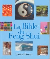 La Bible du Feng-Shui par Simon Brown