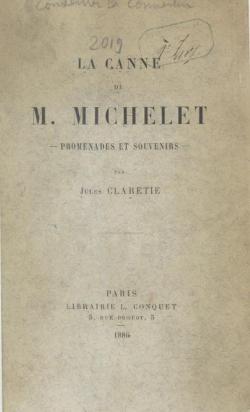 La Canne de M. Michelet, promenades et souvenirs par Jules Claretie