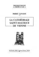 La Cathdrale Saint-Maurice de Vienne (Bibliothque rgionale d'histoire et d'art) par Pierre Cavard