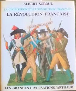 La Civilisation et la Rvolution franaise, tome 2 : La Rvolution franaise par Albert Soboul