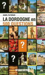 La Dordogne en 500 questions par Daniel Puysgur