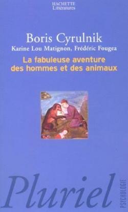 La fabuleuse aventure des hommes et animaux par Karine Lou Matignon