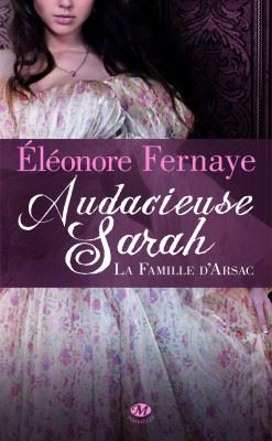 La Famille d'Arsac, tome 2 : Audacieuse Sarah par Elonore Fernaye