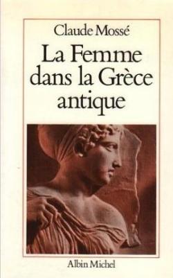 La femme dans la Grèce antique par Mossé