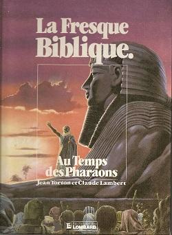 La Fresque biblique, tome 2 : Au temps des pharaons par Jean Torton