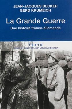 La Grande Guerre. Une histoire franco-allemande par Jean-Jacques Becker