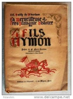 La Merveilleuse et trs plaisante histoire des Quatre fils Aymon , Chevaliers d'Ardenne.. par Charles Gailly de Taurines