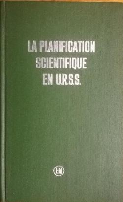 La Planification scientifique en U.R.S.S par  Anatolii Vladimirovitch Efimov