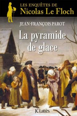 Une enqute de Nicolas Le Floch : La Pyramide de Glace par Jean-Franois Parot