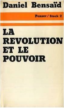 La Rvolution et le pouvoir par Daniel Bensad