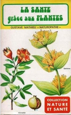 La Sant grce aux plantes par Gustave Mathieu