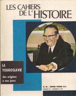 Les Cahiers de l'histoire [n 101, janvier/fvrier 1974] La Yougoslavie des origines  nos jours par Charles Commeaux