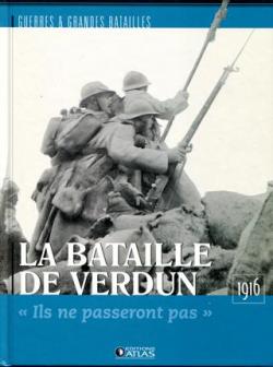 La bataille de Verdun - Ils ne passeront pas par William Martin (II)