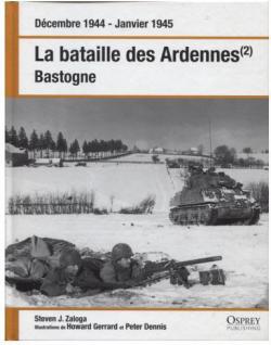 La bataille des Ardennes Bastogne par Steven Zaloga