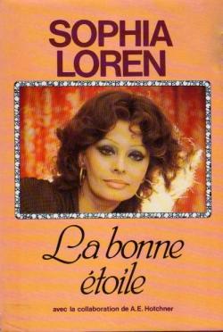 La bonne étoile - Sophia Loren - Babelio