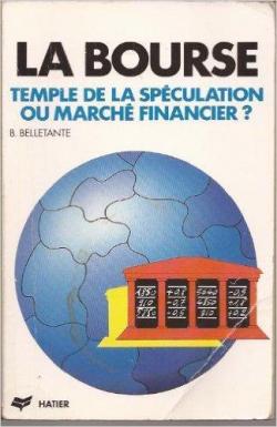 La bourse, temple de la speculation ou march financier ? par Bernard Belletante
