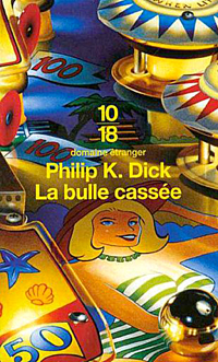 La bulle casse par Philip K. Dick