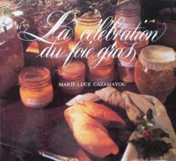La celebration du foie gras par Marie-Luce Cazamayou