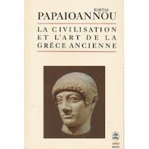 La civilisation et l\'art de la Grce ancienne par Kostas Papaoannou