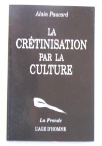 La crétinisation par la culture par Paucard