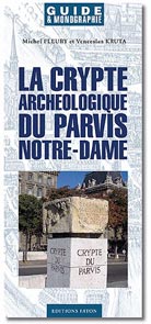 La crypte archologique du parvis de Notre-Dame (Guide & monographie) par Michel Fleury