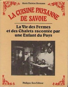 La cuisine paysanne de Savoie : La vie des fermes et des chalets raconte par une enfant du pays par Marie-Thrse Hermann