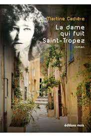 La dame qui fuit Saint-Tropez par Martine Cadire
