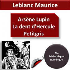 La dent dHercule Petitgris par Maurice Leblanc