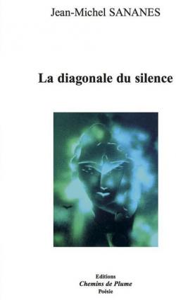 La diagonale du silence par Jean-Michel Sananes
