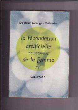 La fcondation artificielle et naturelle de la femme par Georges Valensin