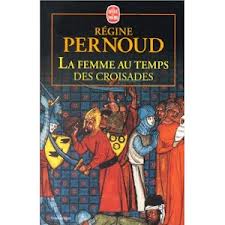 La femme au temps des Croisades par Rgine Pernoud